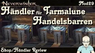 NEVERWINTER: H&auml;ndler f&uuml;r Tarmalune Handelsbarren Shop-Review - Mod29 Update -Kauftipps- PS5 deutsch