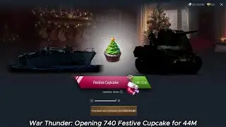 War Thunder: Opening 740 Festive Cupcake for 44 Million #warthunder