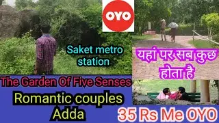 The Garden Of Five Senses || 35 Rs Me OYO