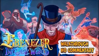 Ebenezer and the Invisible World Walkthrough no commentary