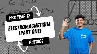 HSC Physics Y12 - Electromagnetism (PART ONE)