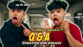SI SAMSUL ADEKKUU ?? Q&A ARDIKATAMPS