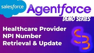 Salesforce Agentforce Demo: Healthcare PRovider NPI Number Update | with Narration