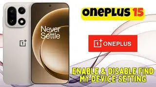 Защитите свой OnePlus 15 | Включение и отключение функции &laquo;Найти устройство&raquo;