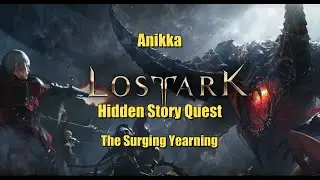 The Surging Yearning | Lost Ark Hidden Story Quest | Anikka