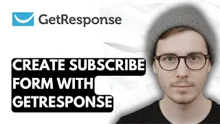 How To Create Subscribe Form With Getresponse [2026 Guide]