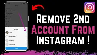 How to Remove 2nd Account from Instagram !