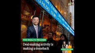Wealth Tracker: Why deal making activity is ramping up in Asia and what you should take note of