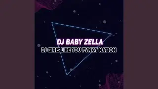 Dj Girls Like You Fvnky Nation (Remix)