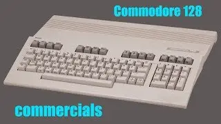 Commodore 128 commercials