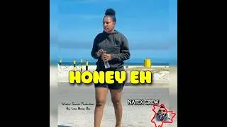 Honey eh_Natex Crew [Wanbel Sounds Production](2024_PNG_offical_musik)