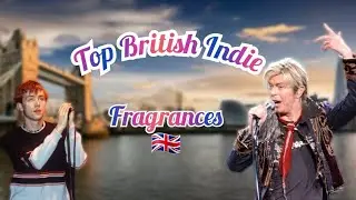 Top British Indie Niche Fragrances