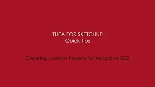 Thea for SketchUp: Quick Tip - Custom Presets for the Adaptive BSD Engine