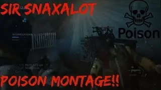 TLOUR//sir snaxalot&acute;s Poison Montage!