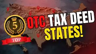 Top 5 OTC Tax Deed States Today! Dirt Cheap Property Here