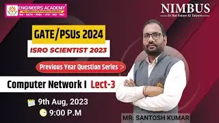 GATE/PSUs 2024 | ISRO Scientist 2023 |Computer Network |LECT-03 PYQ series for Aspirants |GATE-CS/IT