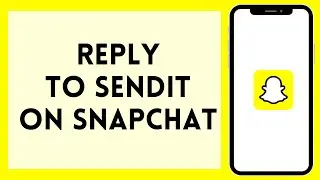 How To Reply To Sendit On Snapchat (2023)