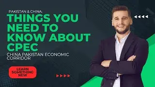 CPEC 101: EVERYTHING YOU NEED TO UNDERSTAND THE CHINA PAKISTAN ECONOMIC CORRIDOR.