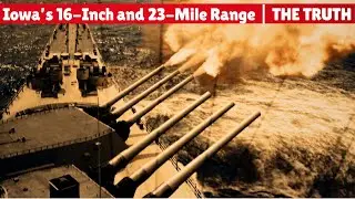 Iowa&rsquo;s 16-Inch Guns and Their 23-Mile Range | THE TRUTH