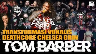 ТОМ БАРБЕР: ВОКАЛИСТ CHELSEA GRIN