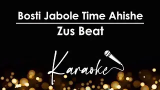 Karaoke | Bosti Jabole Time Ahishe || Zus Beat | Native Media
