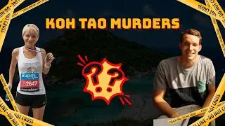 Murder in Paradise: The Dark Truth Behind the Koh Tao Backpacker Case