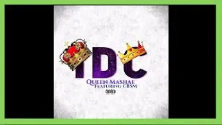 Queen Mashae x CBSM Henny - IDC - (Prod. CBSM Henny) - Bank Rose Radio