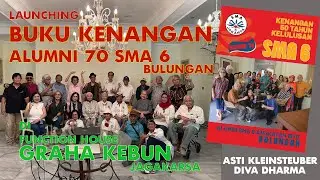 Launching Buku Kenangan Alumni 70 SMA 6 Bulungan di Graha Kebun Jagakarsa - Asti Kleinsteuber