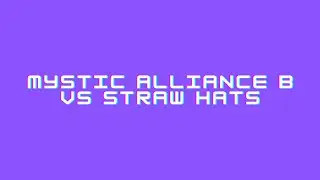 Mystic Alliance B VS Straw Hats