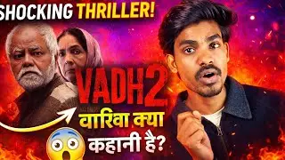 VADH 2 REVIEW 😱 | Sabse Dark Thriller? | Ending Samjhao