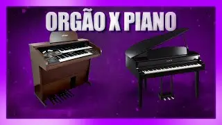 Diferenças entre ÓRGÃO E PIANO | Pedagogia Musical