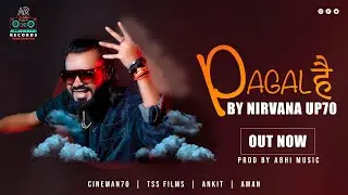 PAAGAL HAI | NIRVANA UP70 | PROD. ABHIMUSIC | OFFICIAL MUSIC VIDEO | TSS FILMS | ALLAHABADI RECORDS