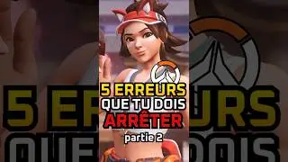 5 ERREURS de SUPPORT que tu dois ARR&Ecirc;TER sur Overwatch (Partie 2)