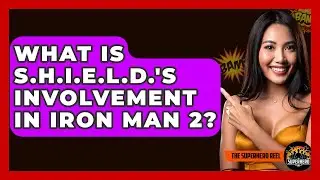 What Is S.H.I.E.L.D.'s Involvement In Iron Man 2? - The Superhero Reel