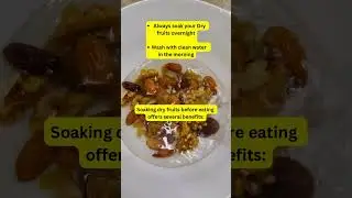 Always soak your dryfruits !