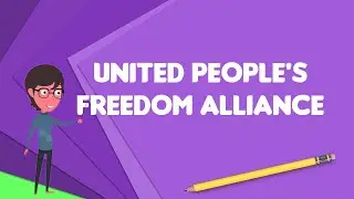 What is United People's Freedom Alliance?, Explain United People's Freedom Alliance