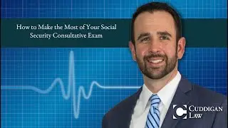 How to Make the Most of Your Social Security Consultative Exam
