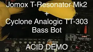 Jomox T-Resonator Mk2 modulating Cyclone Analogic TT-303: ACID DEMO!
