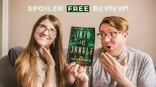 Into the Jungle by Erica Ferencik | Spoiler Free Review