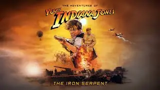 Indiana Jones and the Iron Serpent | Young Indiana Jones Chronicles HD Re-edit