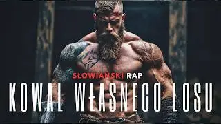 KOWAL WŁASNEGO LOSU - Słowiański Rap  | Folk x Hip-Hop - Slavic Rap Music