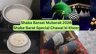 Shabe Baraat Mubarak 2026🌙✨| Shaba Baraat Banayi Special Chawal ki kheer🍚 |Badi Raat ki Nifl Namaz🤲🤲