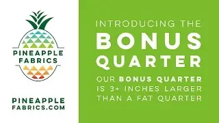 Pineapple Fabrics - Bonus Quarters