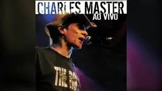 Charles Master - Porra pra qu&ecirc; (Ao vivo)