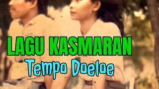 MENIKMATI AKHIR PEKAN DENGAN LAGU KASMARAN//LAGU TEMPO DOELOE//#lagujadul
