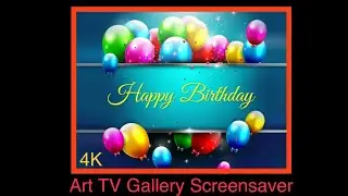 Happy Birthday 4K Screensaver | Slideshow for TV | 4k UHD 25 minutes Vintage Paintings