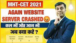 MHT-CET 2021 Again Website server crashed What to do Next ?