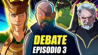 ⏳WHAT IF...? Episodio 3 DEBATE con SPOILERS | An&aacute;lisis, Cambios y Teor&iacute;as | SIEMPRE hay esperanza