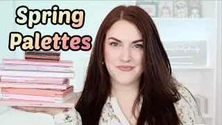 BEST PALETTES FOR SPRING | 10 palettes I am most excited for this spring!