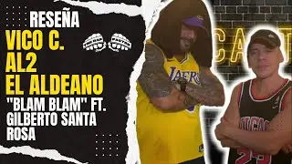 VICO C. | AL2 EL ALDEANO - BLAM BLAM (RESEÑA) ft. GILBERTO SANTA ROSA (ANALISIS CODIGO X CODIGO)